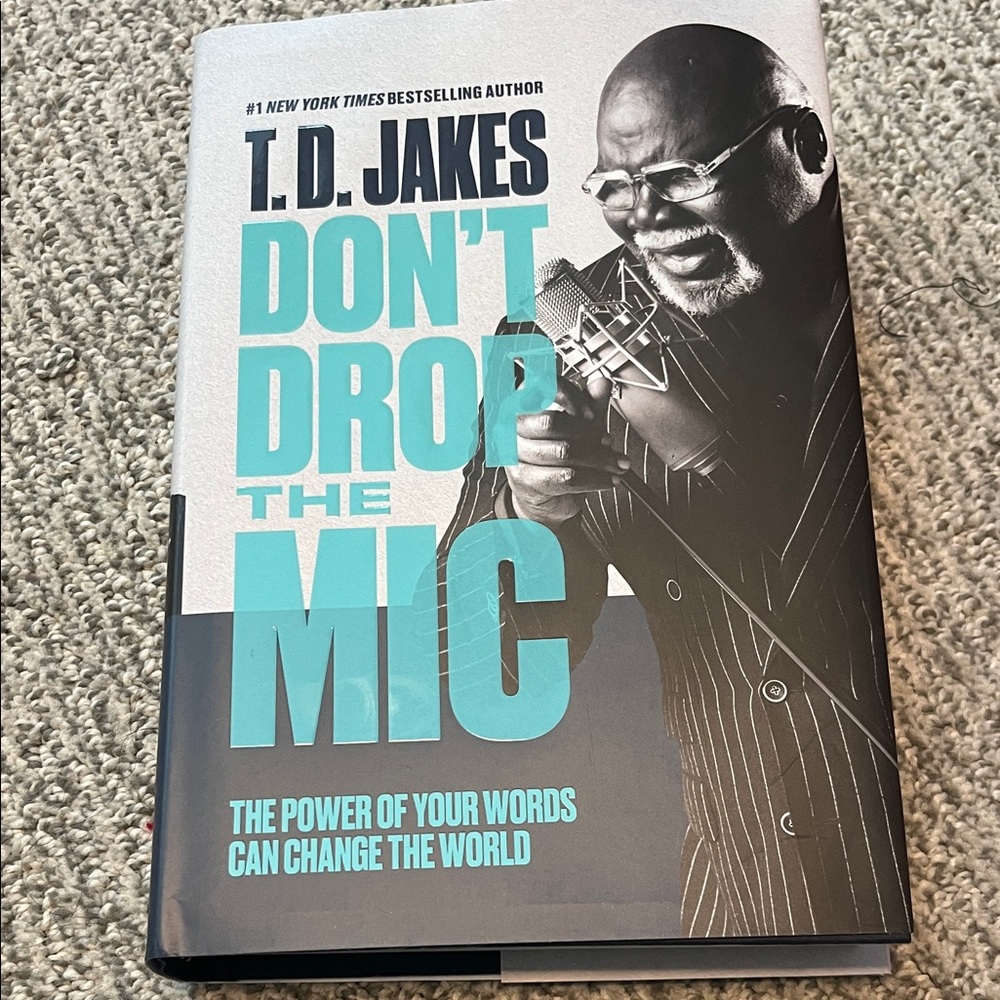Don't Drop the Mic Book by T.D. Jakes